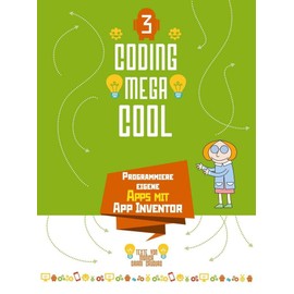 Programmiere eigene Apps mit App Inventor: Coding megacool