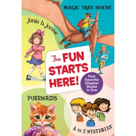 The Fun Starts Here!: Four Favorite Chapter Books in One: Junie B. Jones, Magic Tree House, Purrmaids,and A to Z Mysteries