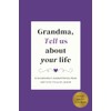 Grandma, Tell Us About Your Life: A Grandmother's Guided Memory