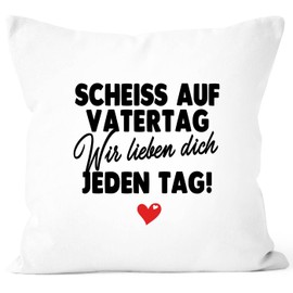 MoonWorks SpecialMe® Cushion Cover Scheiss auf Vatertag, wir lieben Dich jeden Tag Funny Gifts for Dad Children Sayings We White 40 cm x 40 cm
