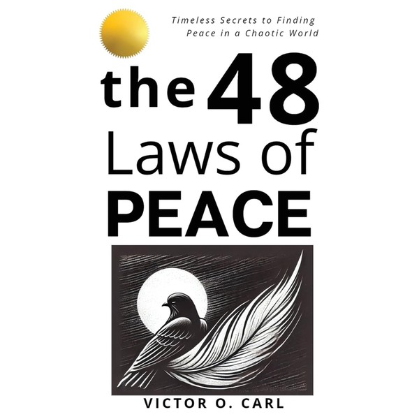 The 48 Laws of Peace: Timeless Secrets to Finding Peace