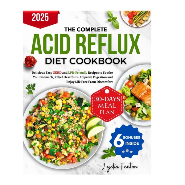 The Complete Acid Reflux Diet Cookbook: Delicious Easy GERD And