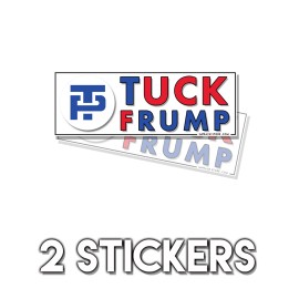 Anti Trump - Tuck Frump - Funny Democrat - Impeach Bumper Sticker Decal 2 Pk D&