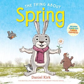 The Thing About Spring: A Picture Book