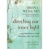Directing Our Inner Light: Using Meditation to Heal the Body,
