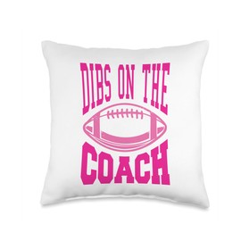 Footbal Coach Wife Gifts Football Girlfriend Dibs On The Coach Throw Pillow, 16x16, Multicolor