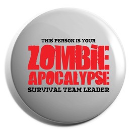 Hippowarehouse This person is your zombie apocalypse survival team leader Badge Pin 38mm