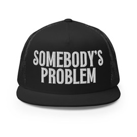 RIVEMUG NG Somebody's Problem Embroidered Flat Bill Trucker Hat High Crown Adjustable Couple Somebody Cap Black