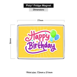 Pixly® Happy Birthday Fridge Magnet Large Jumbo Size Keepsake Novelty Refrigerator Magnets Gift