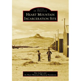 Heart Mountain Incarceration Site