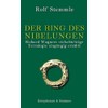 Der Ring des Nibelungen: Richard Wagners vielschichtige Tetralogie eingängig erzählt