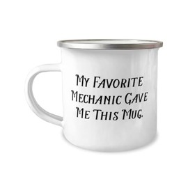 My Favorite Mechanic Gave Me This Mug. Mechanic 12oz Camper Mug, Appreciation Mechanic Gifts, For Coworkers from Boss, Gift ideas for her, Gift ideas for him, Gift ideas for, Gift ideas for teens,