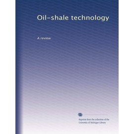 Oil-shale technology: A review