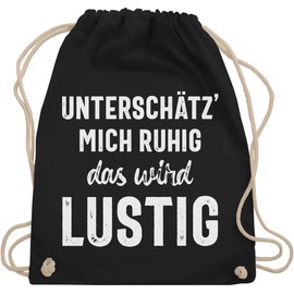 Shirtracer - Statement with saying - "Unterwert' mich ruhig das wird FUN" - Gym bag and fabric bag made of cotton, 1 black, Einheitsgröße
