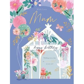 Words and Wishes Birthday Card for Mum, Floral Greenhouse Design, Blue and Pink with Gold Foil