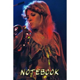 Notebook : Stevie Nicks Music Composition Notebook & Journal, Scholl Notebook Diary For Fan - Appreciation Gift Idea #332