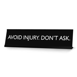 Signs ByLITA AVOID INJURY. DON'T ASK. Novelty Desk Sign