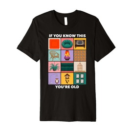 If You Know This Then You’re Old Home Decor Classic Premium T-Shirt
