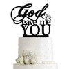 Decoración para tartas de boda de God Gave Me You