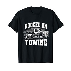 Hooked on Towing Tow Truck T-Shirt