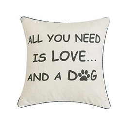 My Cottage Living Dog, Cat and Home, Pets and Family Member - Pillow Cover Only - 12x18 inches - 14x20 inches - 18x18 inches (18x18 inches - All You Need is Love & Dog)