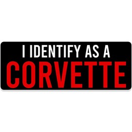 Black: I Identify as Corvette Bumper Sticker (Decal Funny Political Fast Junker car Slow)