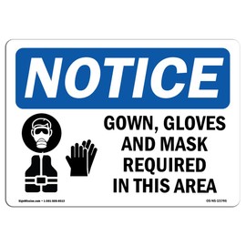 OSHA Notice Signs - Notice Gown, Gloves and Mask Required in This Room Sign | Extremely Durable Made in The USA Signs or Heavy Duty Vinyl Label | Protect Your Warehouse & Business