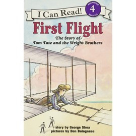 First Flight: The Story of Tom Tate and the Wright Brothers (I Can Read Level 4)