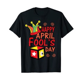 Funny Happy April Fool's Day April 1st Joke Pranks T-Shirt