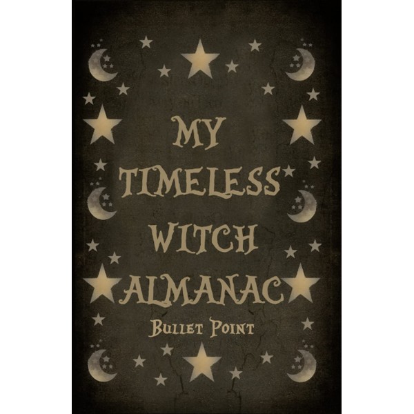 My Timeless Witch Almanac - Bullet Point Journal