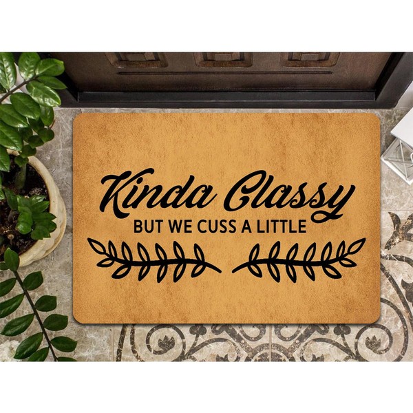 ZXQL Funny Welcome Doormat Kinda Classy But We Cuss A