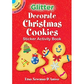 Glitter Decorate Christmas Cookies Sticker Activity Book (Dover Little Activity Books Stickers)