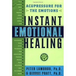 Instant Emotional Healing: Acupressure for the Emotions