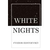 White Nights: by Fyodor Dostoevsky | Hardcover Format