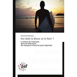 Par-delà le Blanc et le Noir ?