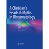 A Clinician's Pearls & Myths in Rheumatology