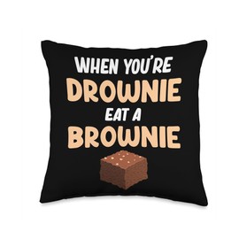 When You're Drownie Eat A Brownies Fudge Cookie Smores Throw Pillow
