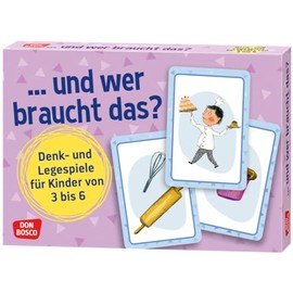 ...und wer braucht das?: Denk- und Legespiele für Kinder von 3 bis 6