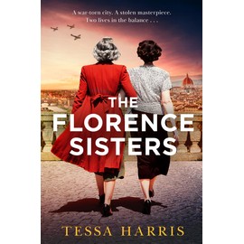 The Florence Sisters: An utterly sweeping and emotional WW2 historical fiction novel, based on a true story, new for 2025!