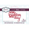 Sue Wilson Mini Expressions-You Brighten My Day-Craft Die, Metal, Size