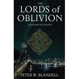 The Lords of Oblivion: A San Francisco Fantasy (The Lords of History)