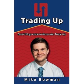 Trading Up: Self-Help With Life Principles (5.25"x8" Edition) (HUSTLE University: Self-Help Books for Business & Life Situations)