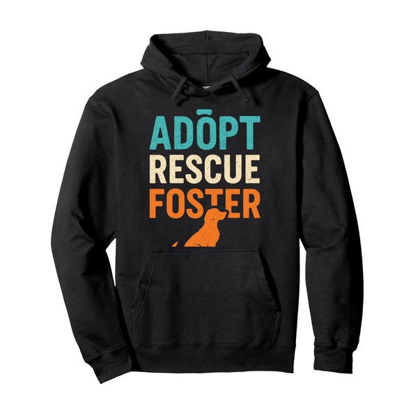 ADOPT RESCUE FOSTER - Pet Adoption Support Pullover Hoodie