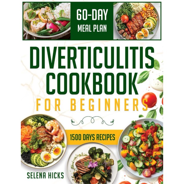 Diverticulitis Cookbook for Beginners: Delicious and Easy Recipes for 1500