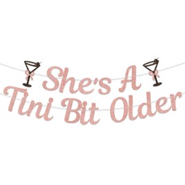 SJcysrilla She's A Tini Bit Older Banner Martini Themed Birthday Party Decorations Tini Bit Older Decor Sign Martini Bar A Tini Bit Older Party Decoration Supplies Rose Gold Glitter