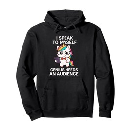 Funny Unicorn I Speak To Myself Sarcastic Genius Nerds Geeks Pullover Hoodie