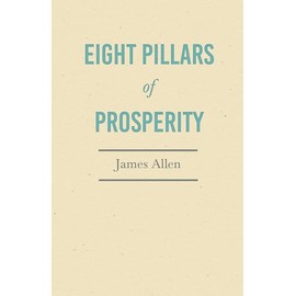Eight Pillars of Prosperity: With an Essay on The Nature of Virtue by Percy Bysshe Shelley