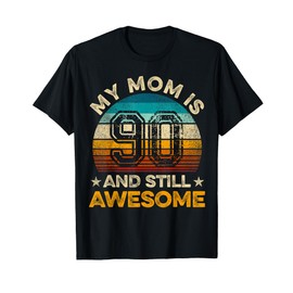 My Mom Is 90 And Still Awesome 90th Birthday Vintage Retro T-Shirt