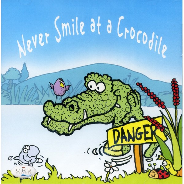 Never smile at a crocodile - children's songs