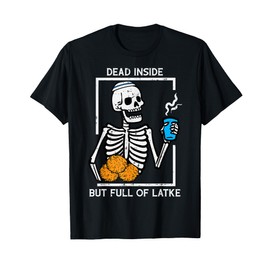 Hanukkah Skeleton Dead Inside Full Latke Chanukah Men Women T-Shirt